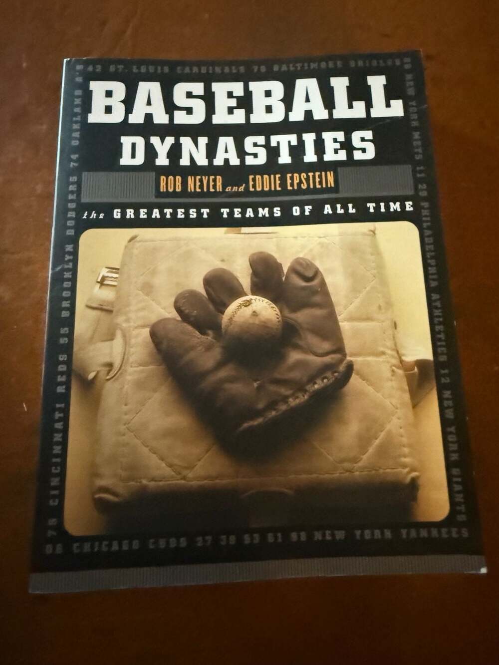 Baseball Dynasties The Greatest Teams of All Time by Rob Neyer and Eddie Epstein